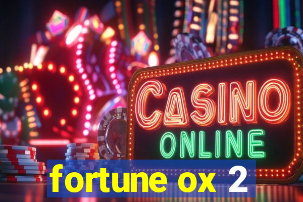 fortune ox 2