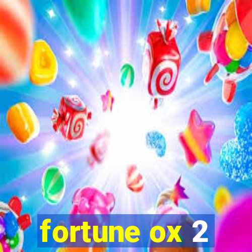 fortune ox 2