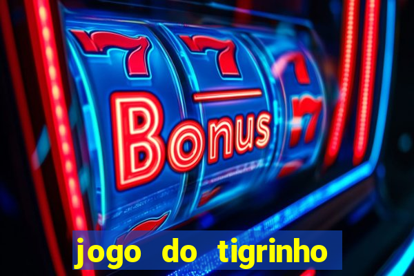 jogo do tigrinho de 5 reais