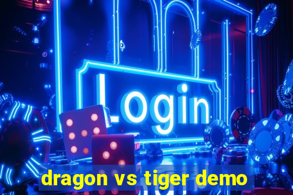 dragon vs tiger demo