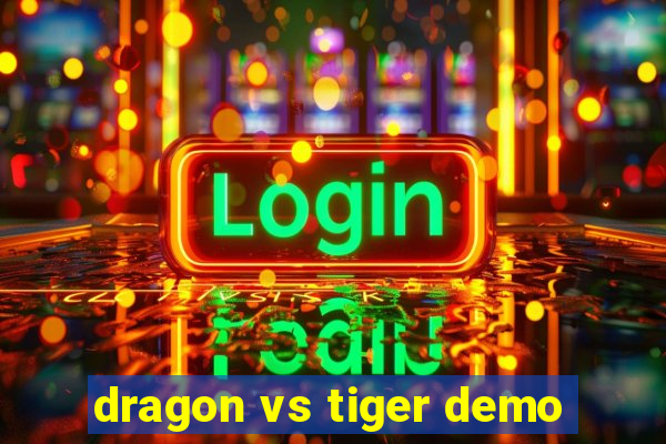 dragon vs tiger demo