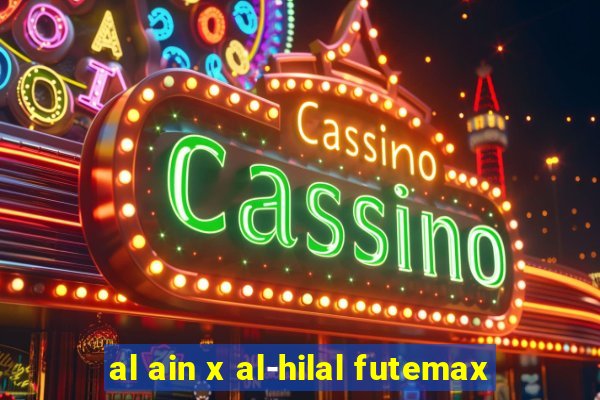 al ain x al-hilal futemax