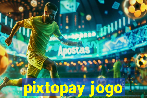 pixtopay jogo