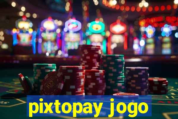 pixtopay jogo