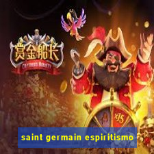 saint germain espiritismo