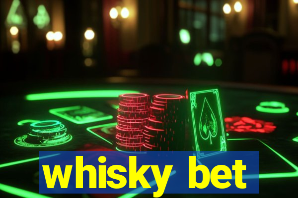 whisky bet