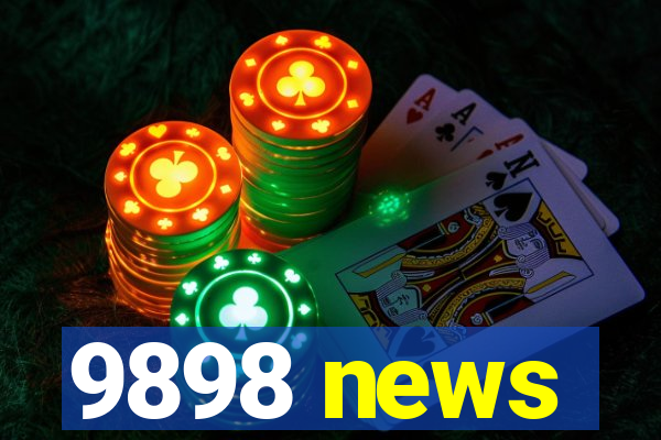 9898 news