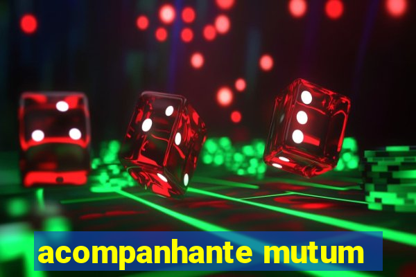 acompanhante mutum