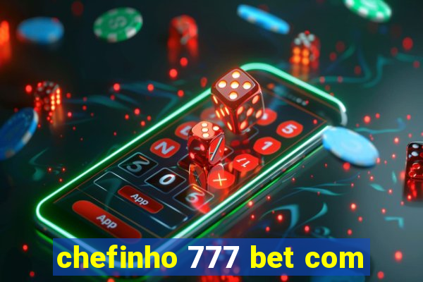 chefinho 777 bet com