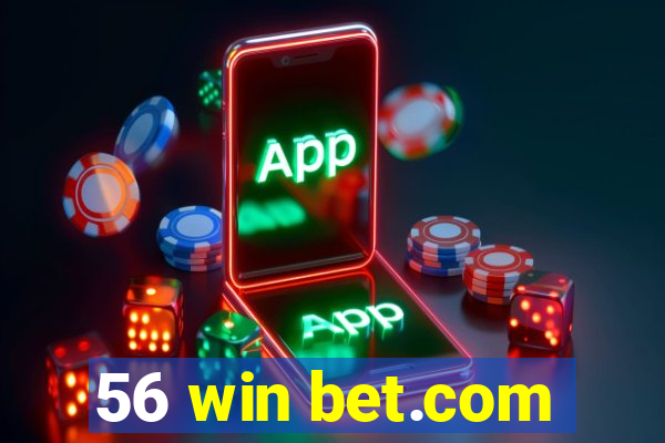 56 win bet.com