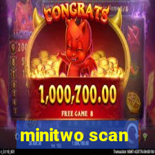 minitwo scan