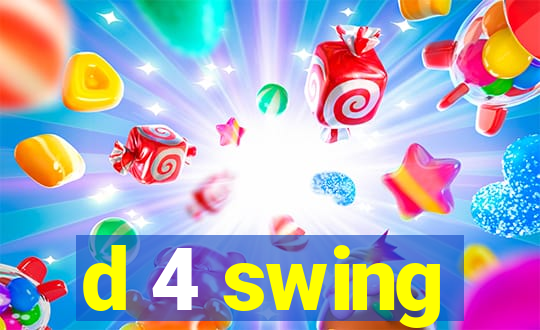 d 4 swing