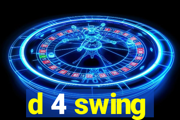 d 4 swing