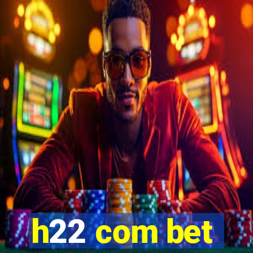 h22 com bet