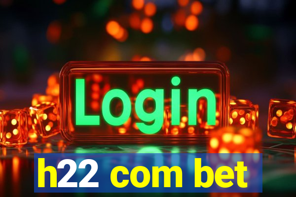 h22 com bet