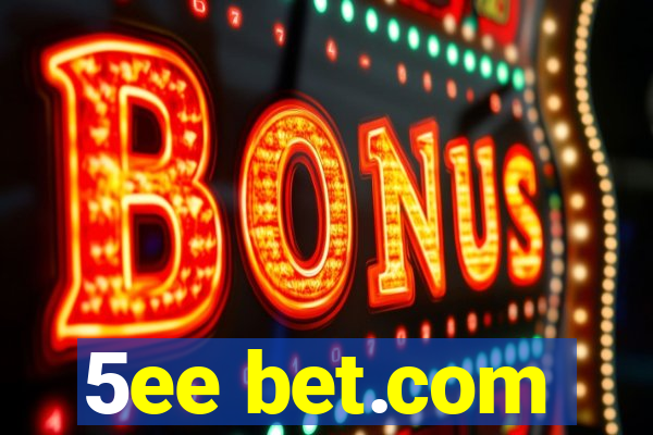 5ee bet.com