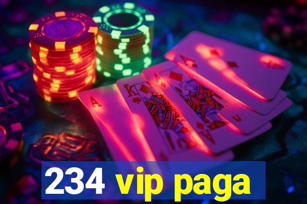 234 vip paga