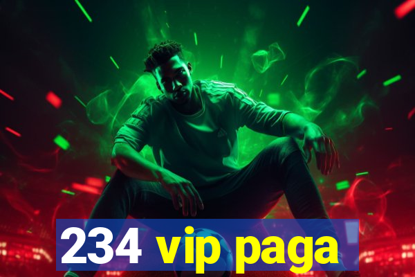 234 vip paga