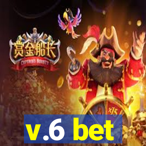 v.6 bet