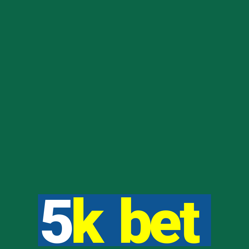 5k bet