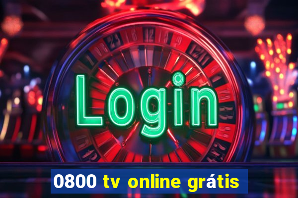 0800 tv online grátis