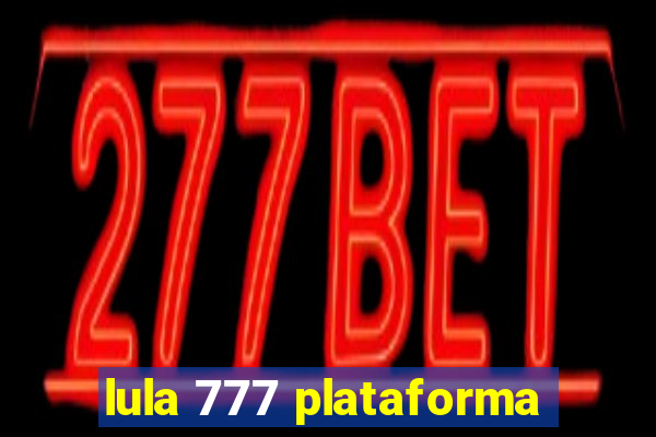 lula 777 plataforma