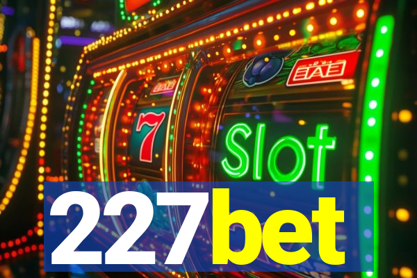 227bet