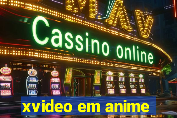 xvideo em anime