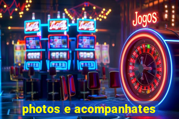 photos e acompanhates