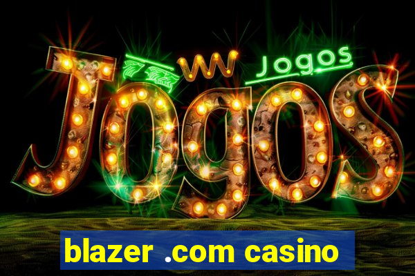 blazer .com casino