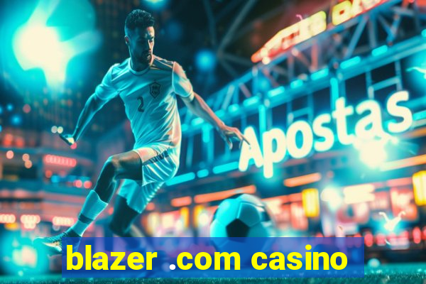 blazer .com casino