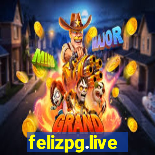 felizpg.live