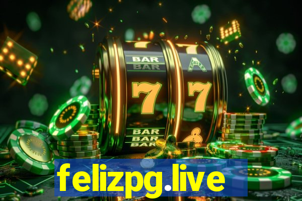 felizpg.live