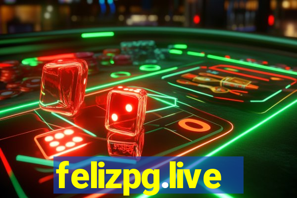 felizpg.live