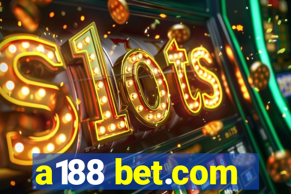 a188 bet.com