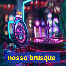 nosso brusque