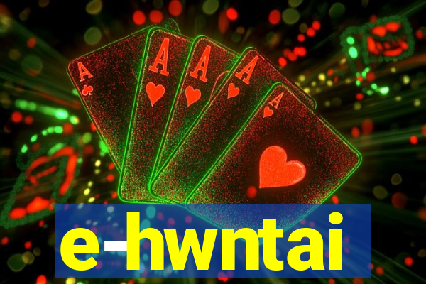 e-hwntai