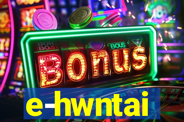 e-hwntai