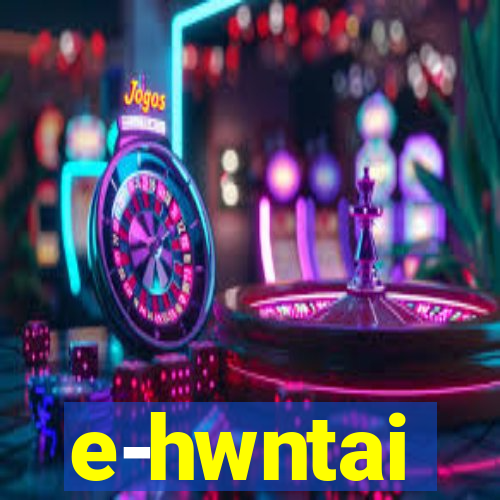 e-hwntai