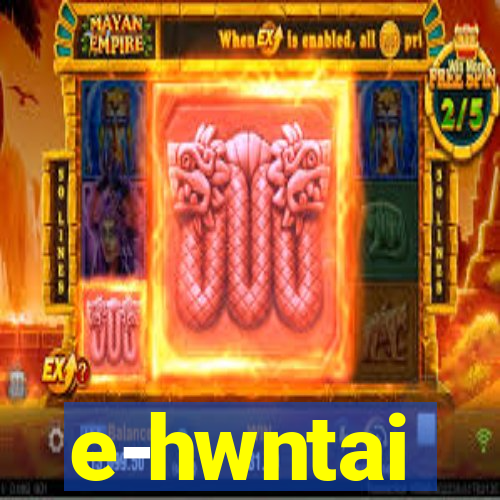 e-hwntai