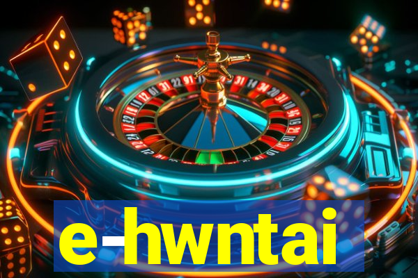 e-hwntai