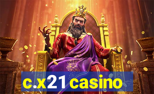 c.x21 casino