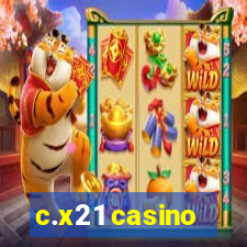 c.x21 casino