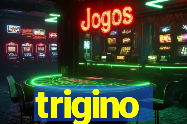 trigino