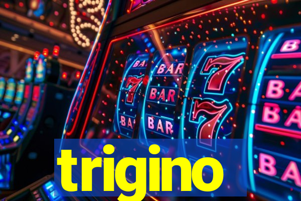 trigino