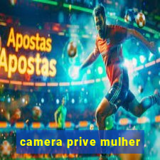 camera prive mulher