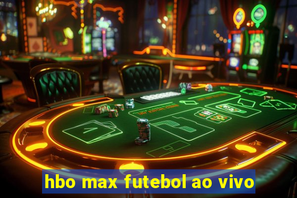 hbo max futebol ao vivo