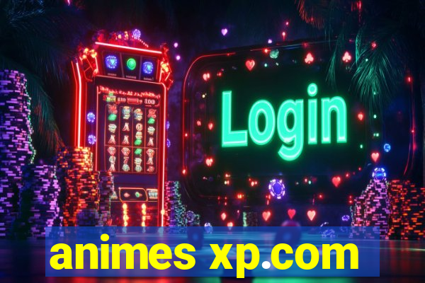 animes xp.com