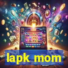 lapk mom