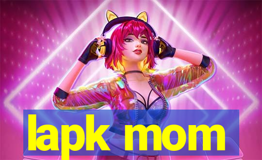 lapk mom